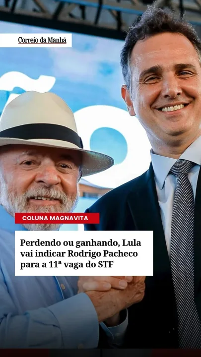LULA PROMETE INDICAR RODRIGO PACHECO AO STF EM ACORDO COM ALCOLUMBRE